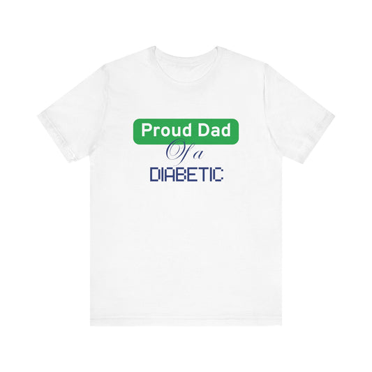Proud Dad of Diabetic Warrior - Unisex Tee The Diabuddies Store T-Shirts $22.50