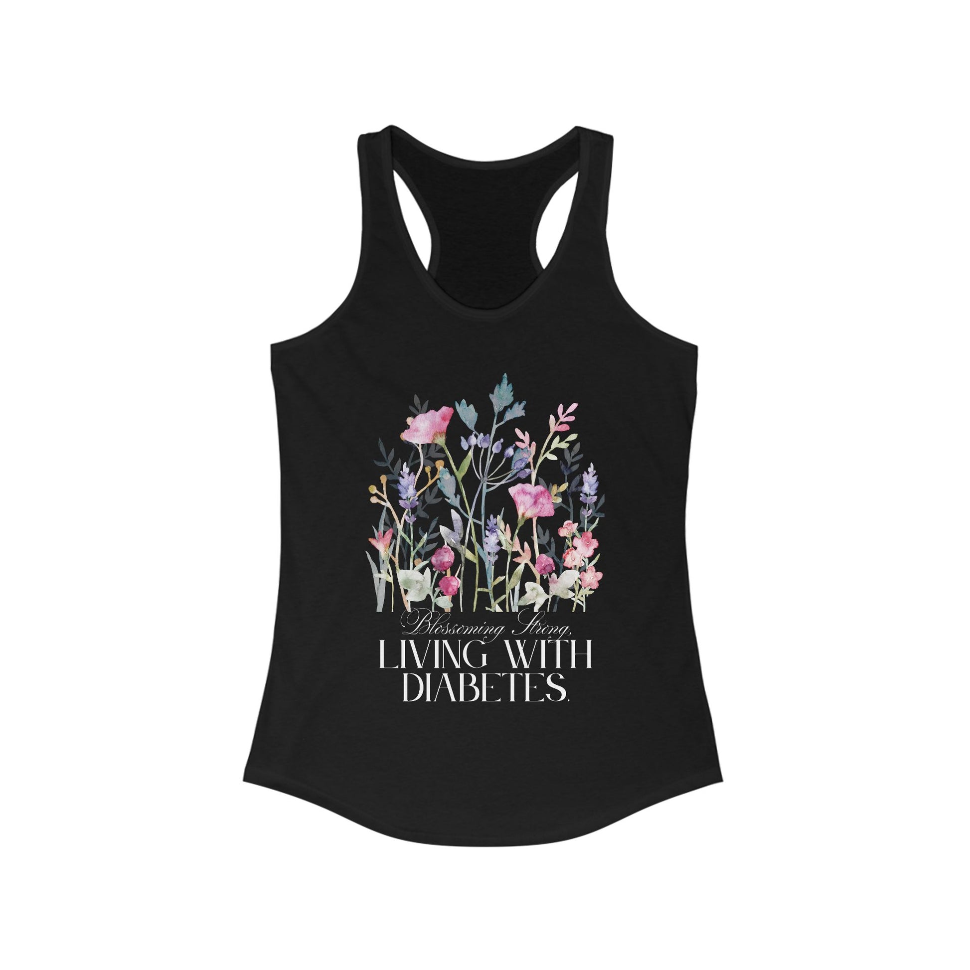 The Diabuddies Store Blossoming Strong, Living with Diabetes. - Racerback Tank Blossoming Strong, Living with Diabetes. - Racerback Tank: Wear your strength proudly! Our "Blossoming Strong, Living with Diabetes" tank is a beautiful reminder of your inner