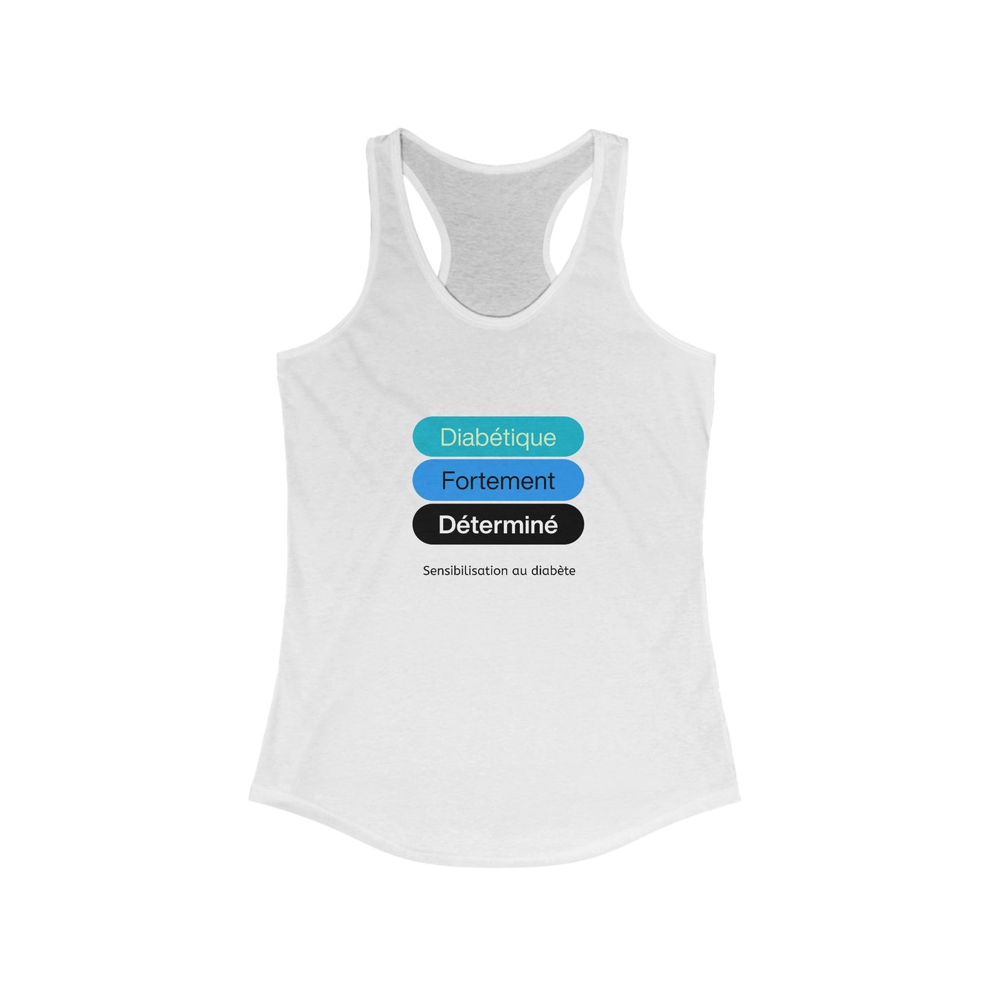 The Diabuddies Store Strongly Determined Diabetic (French) - Racerback Tank Strongly Determined Diabetic (French) - Racerback Tank: Unstoppable spirit, unwavering strength! Diabetes is part of your story, not your definition. This "Diabétique Fortement Dé