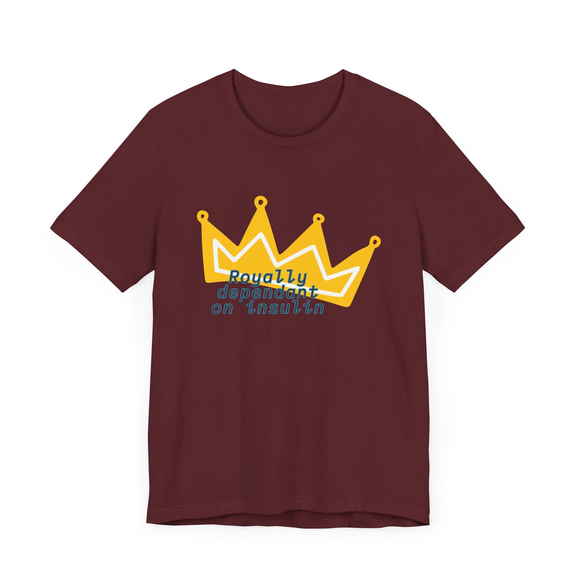 Royally Insulin Dependent - Unisex Tee The Diabuddies Store T-Shirts $22.50