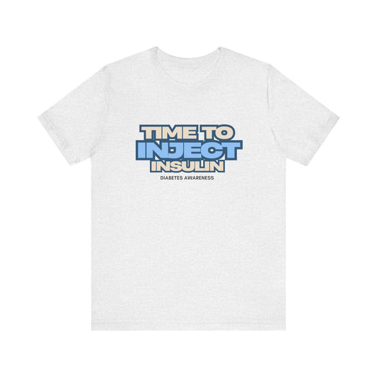 Time to Inject Insulin - Unisex Tee The Diabuddies Store T-Shirts $22.50