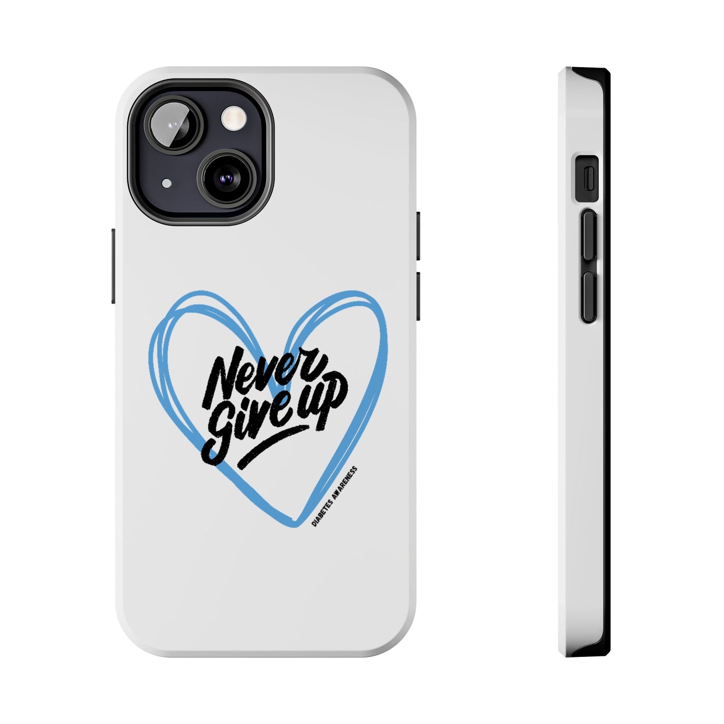 Never Give Up! - Tough Phone Case The Diabuddies Store Mobile Phone Cases $18.23