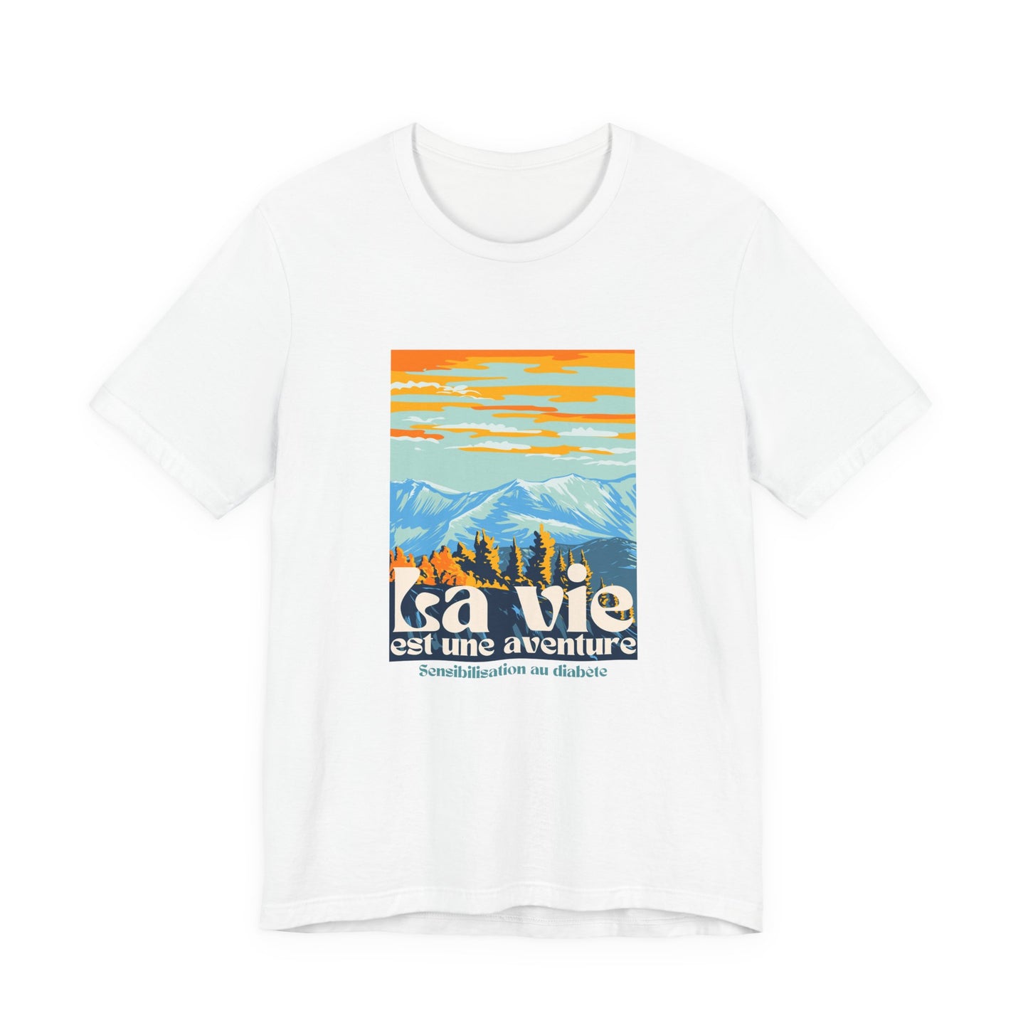 The Diabuddies Store Life is an Adventure, Mountains (French) - Unisex Tee Life is an Adventure, Mountains (French) - Unisex Tee: Embrace the call of the wild with our "La vie est une aventure" Unisex Tee. This shirt is for anyone who finds their soul in