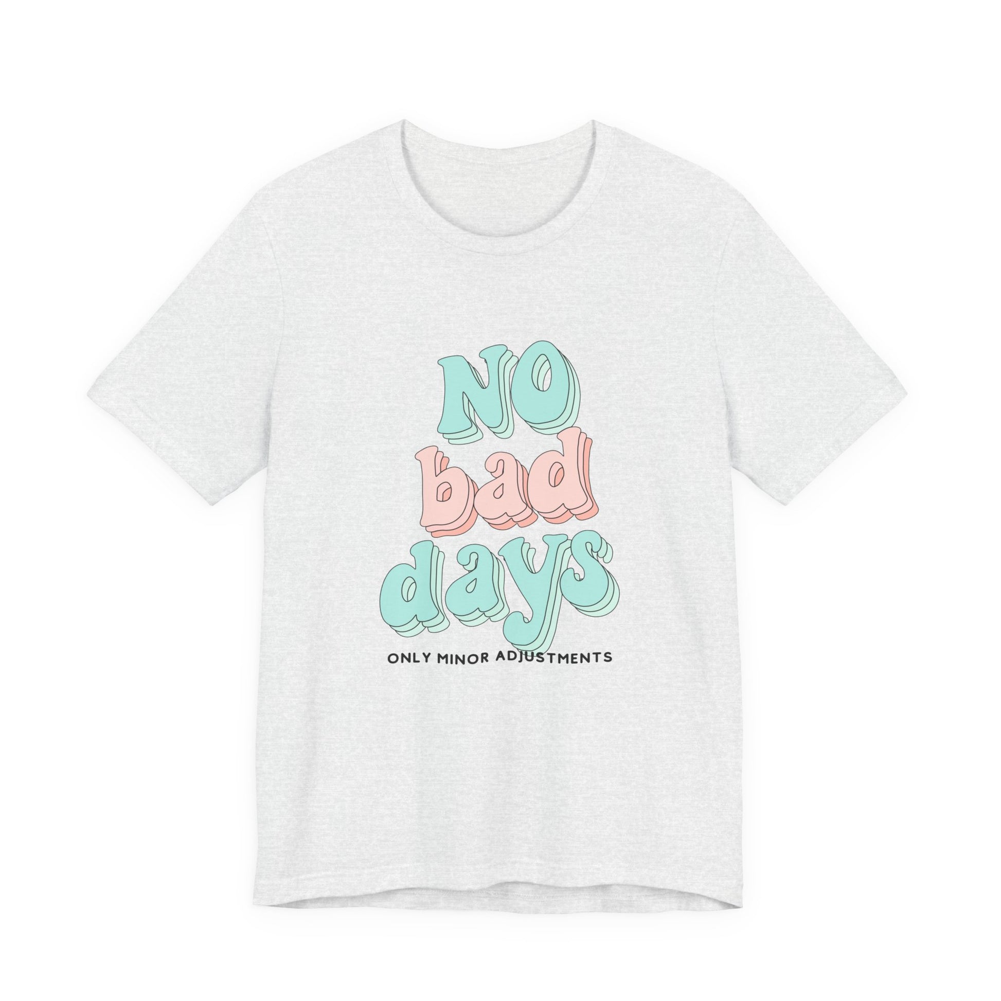 The Diabuddies Store No Bad Days, only minor adjustements - Unisex Tee No Bad Days, only minor adjustements - Unisex Tee This shirt is a comfortable and inspiring way to express the reality and resilience of living with diabetes. T-Shirts $22.50