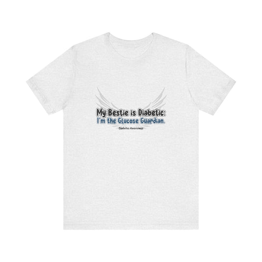The Diabuddies Store My Bestie is Diabetic, I'm the Guardian - Unisex Tee My Bestie is Diabetic, I'm the Guardian - Unisex Tee: Celebrate your vital role! A proud statement of your commitment & unique connection as a guardian. T-Shirts $22.50