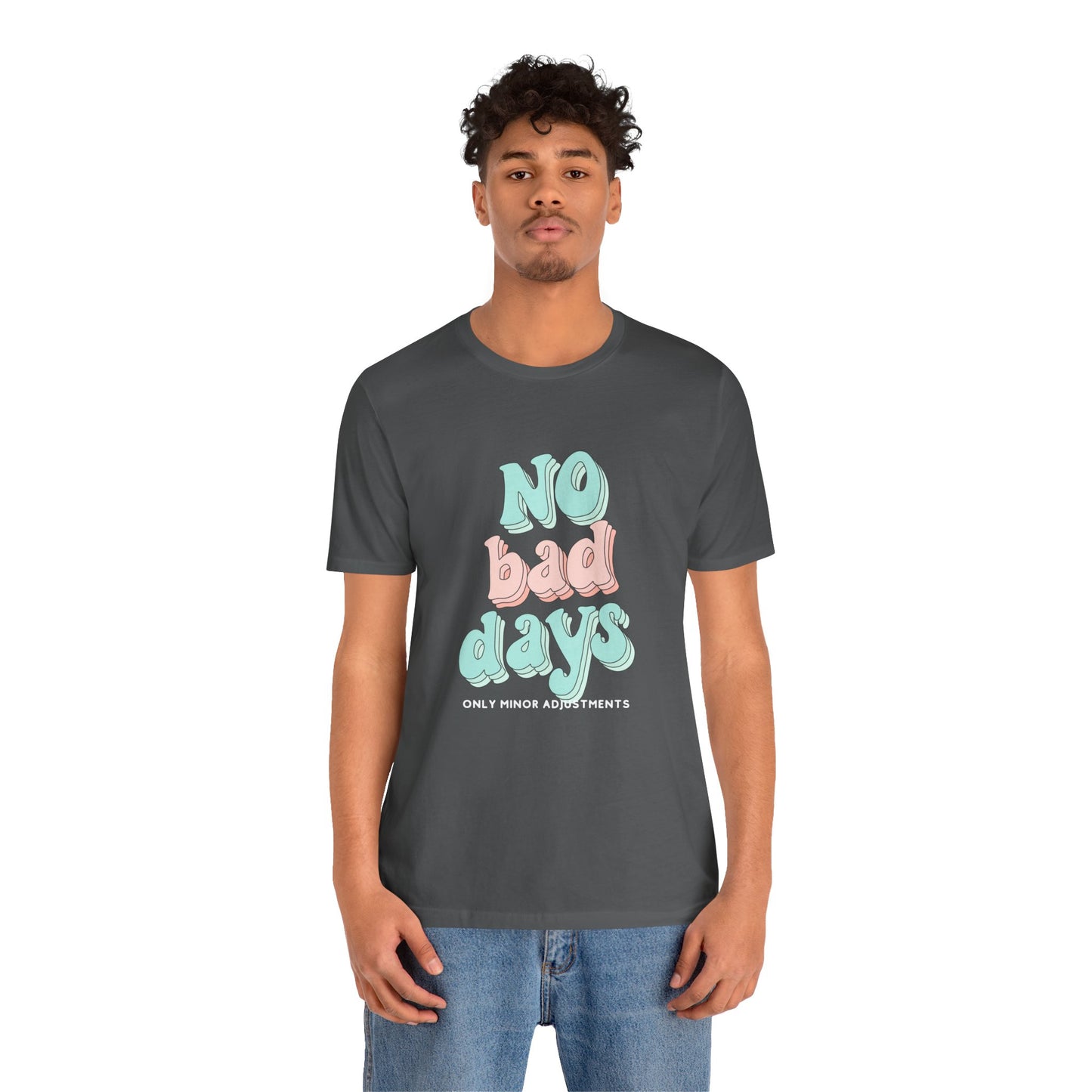 The Diabuddies Store No Bad Days, only minor adjustements - Unisex Tee No Bad Days, only minor adjustements - Unisex Tee This shirt is a comfortable and inspiring way to express the reality and resilience of living with diabetes. T-Shirts $22.50