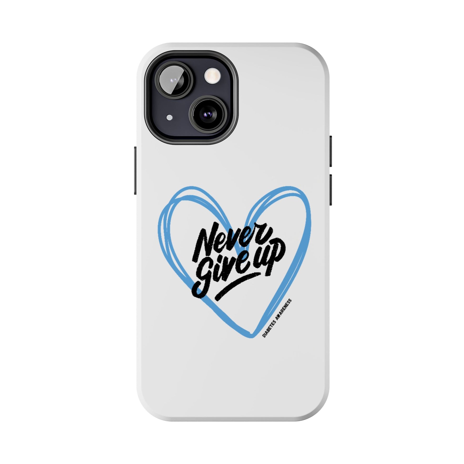 Never Give Up! - Tough Phone Case The Diabuddies Store Mobile Phone Cases $18.23