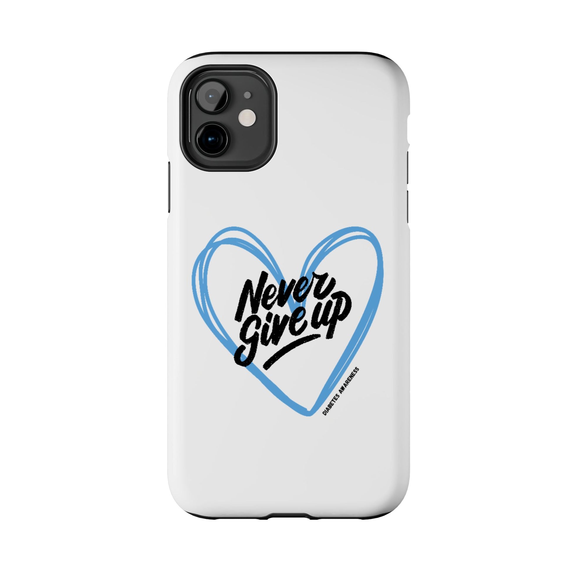 Never Give Up! - Tough Phone Case The Diabuddies Store Mobile Phone Cases $18.23