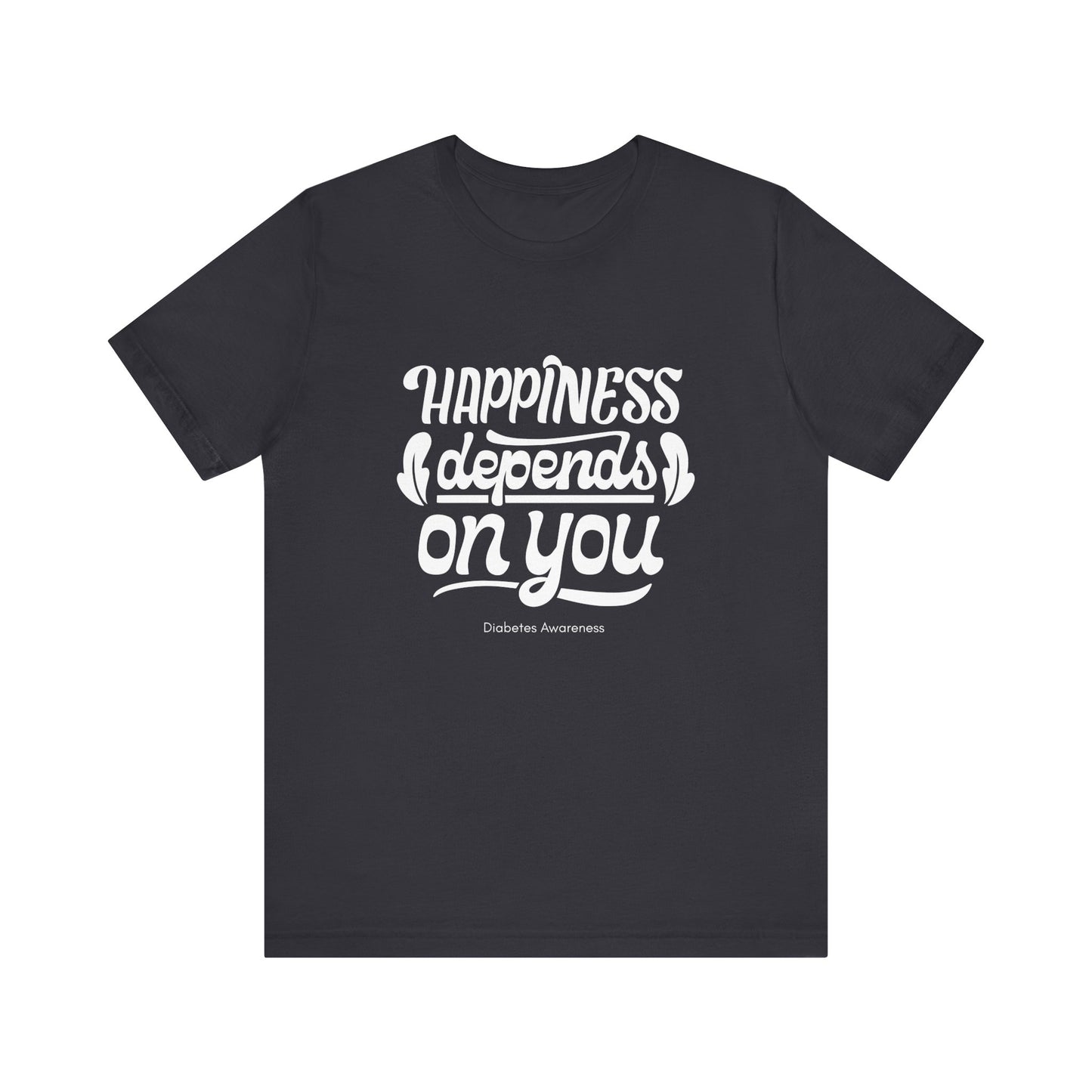 Happiness Depends on You - Unisex Tee The Diabuddies Store T-Shirts $22.50