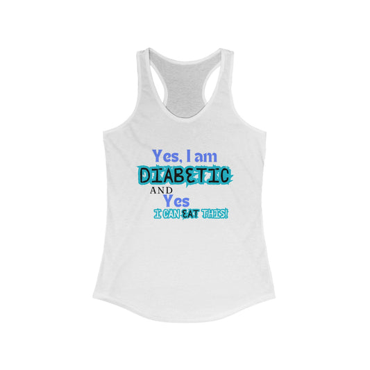 Yes, I can eat this! - Racerback Tank The Diabuddies Store Tank Tops $19.96