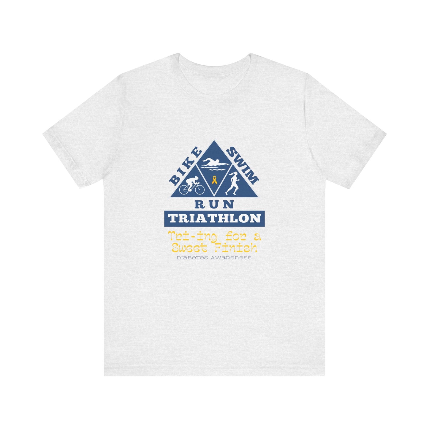 The Diabuddies Store Diabetes & Triathlon - Unisex Tee Diabetes & Triathlon - Unisex Tee: The "Tri-ing for a Sweet Finish" slogan is a powerful nod to both your athletic goals and your journey with diabetes. It's about achieving victory on your own terms.