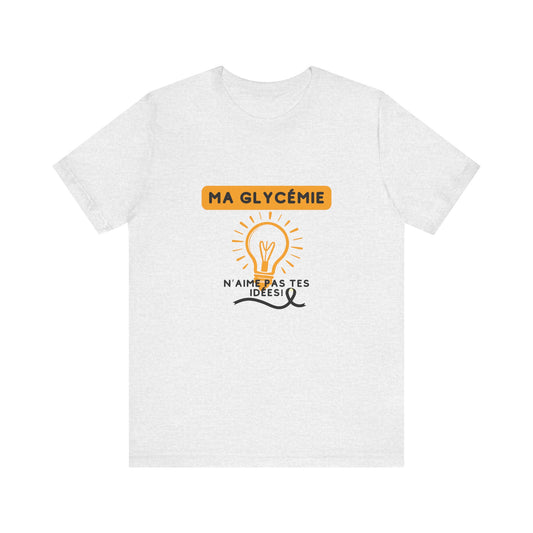 The Diabuddies Store Blood Sugar Says No (French) - Unisex Tee Blood Sugar Says No (French) - Unisex Tee: Some ideas are just not worth the rollercoaster! Our "Ma glycémie n'aime pas tes idées!" unisex tee is a humorous and relatable way to express the ev