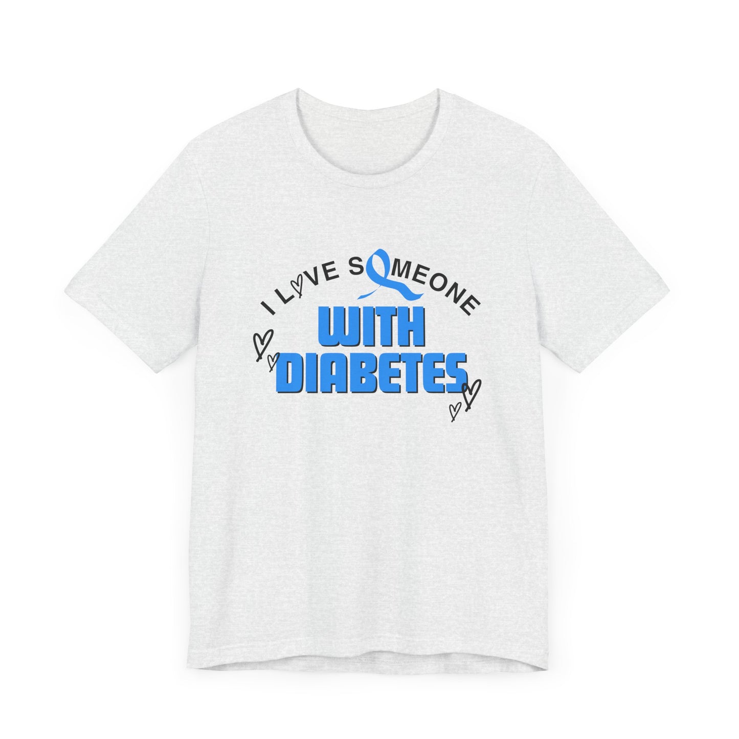 I Love Someone with Diabetes - Unisex Tee The Diabuddies Store T-Shirts $22.50