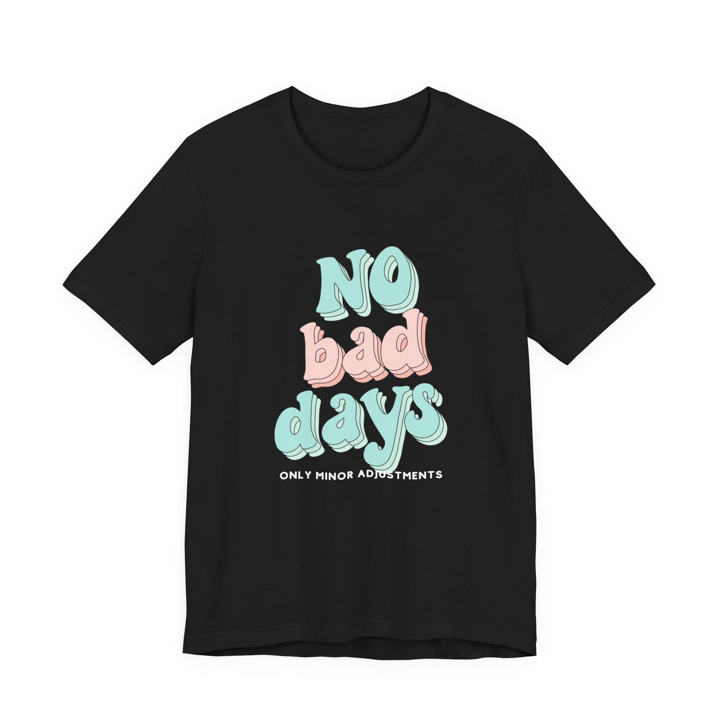 The Diabuddies Store No Bad Days, only minor adjustements - Unisex Tee No Bad Days, only minor adjustements - Unisex Tee This shirt is a comfortable and inspiring way to express the reality and resilience of living with diabetes. T-Shirts $22.50