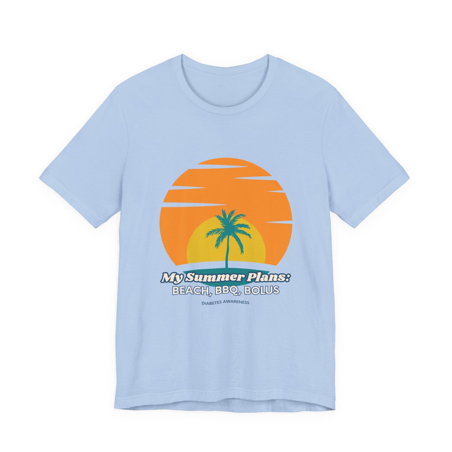 The Diabuddies Store My Summer Plans: Beach, BBQ, Bolus - Unisex Tee My Summer Plans: Beach, BBQ, Bolus - Unisex Tee: Sunshine, good times, and keeping those blood sugars in check! Our T-shirt is the perfect wear for anyone balancing summer fun with diabe