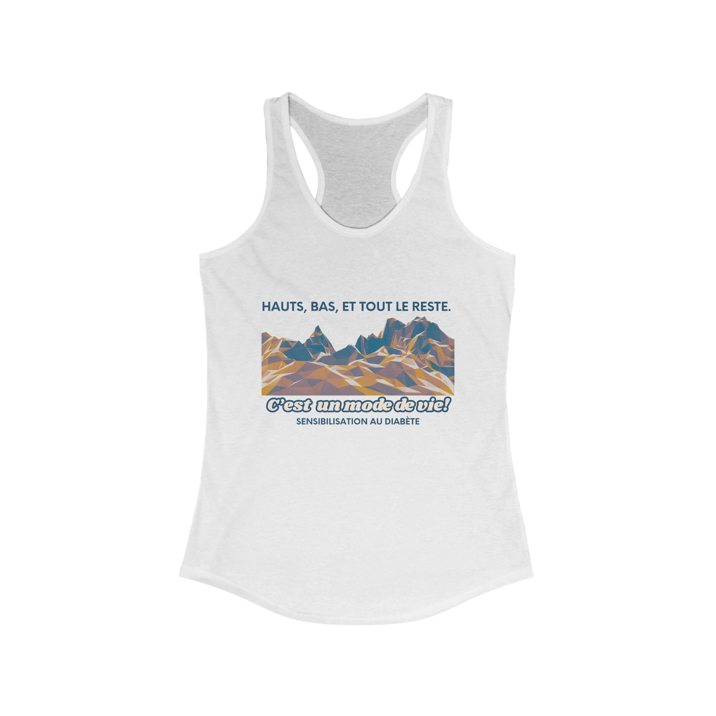 The Diabuddies Store Highs, Lows, and Everything in Between (FR) - Racerback Tank Highs, Lows, and Everything in Between (FR) - Racerback Tank: Life's a rollercoaster, and this tee gets it! Our "Hauts, Bas, et tout le reste" French tank is for anyone who