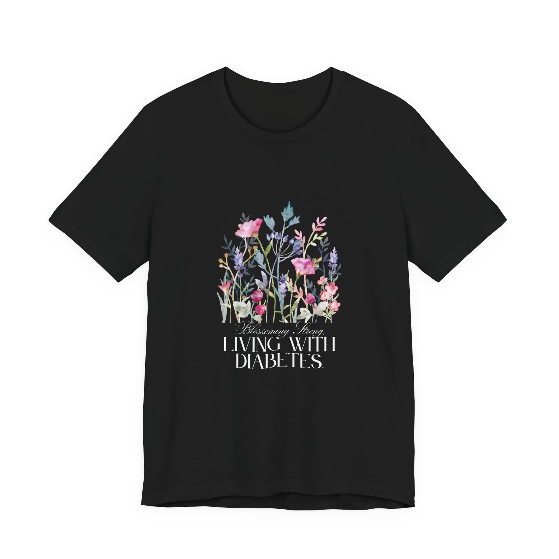The Diabuddies Store Blossoming Strong, Living with Diabetes. - Unisex Tee Blossoming Strong, Living with Diabetes. - Unisex Tee: Wear your strength proudly! Our "Blossoming Strong, Living with Diabetes" Unisex Tee is a beautiful reminder of your inner po