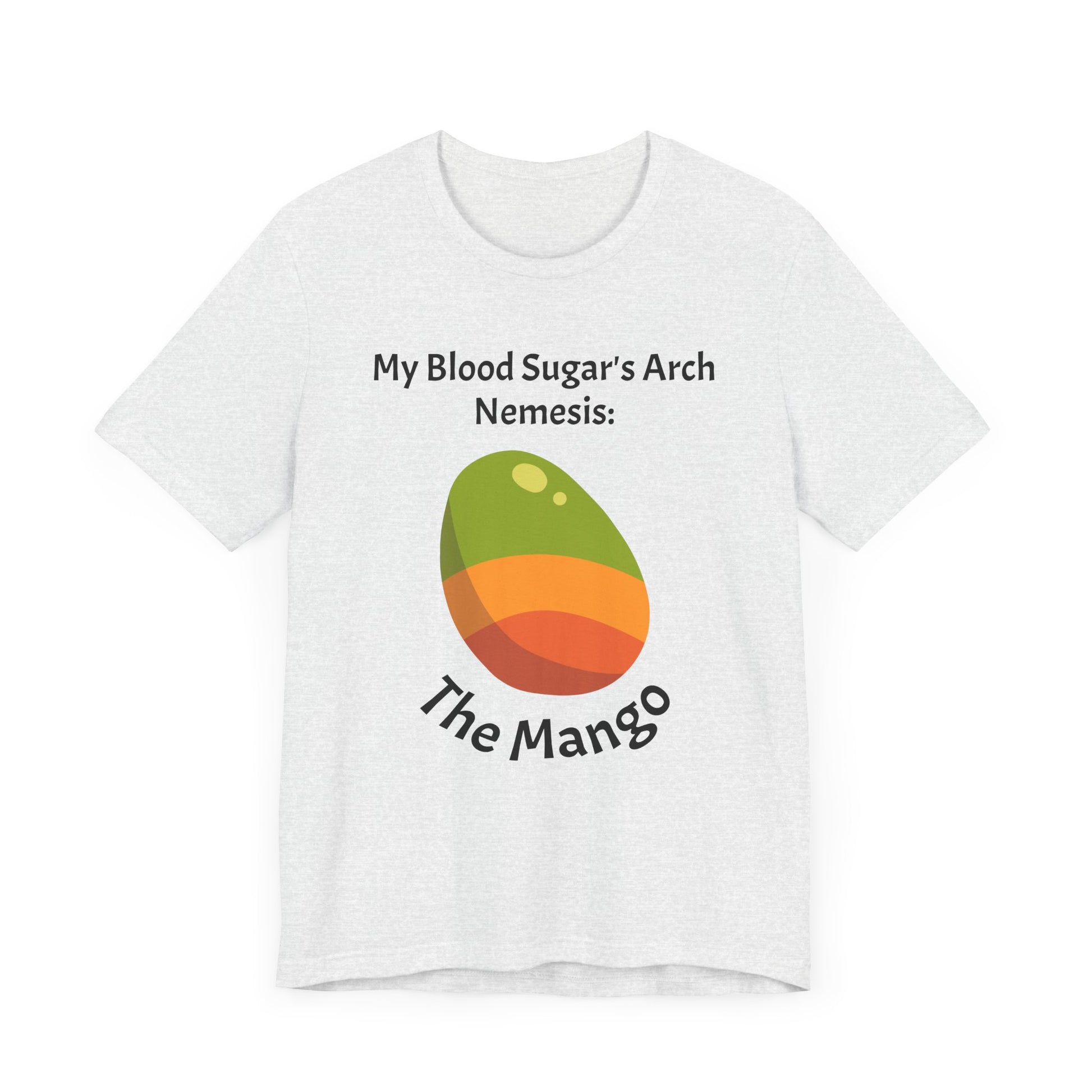 The Diabuddies Store Blood Sugar's Arch Nemesis: The Mango - Unisex Tee Blood Sugar's Arch Nemesis: The Mango - Unisex Tee: Embrace the delicious struggle! This tee humorously declares the mango as blood sugar's arch nemesis, a relatable nod for anyone ma