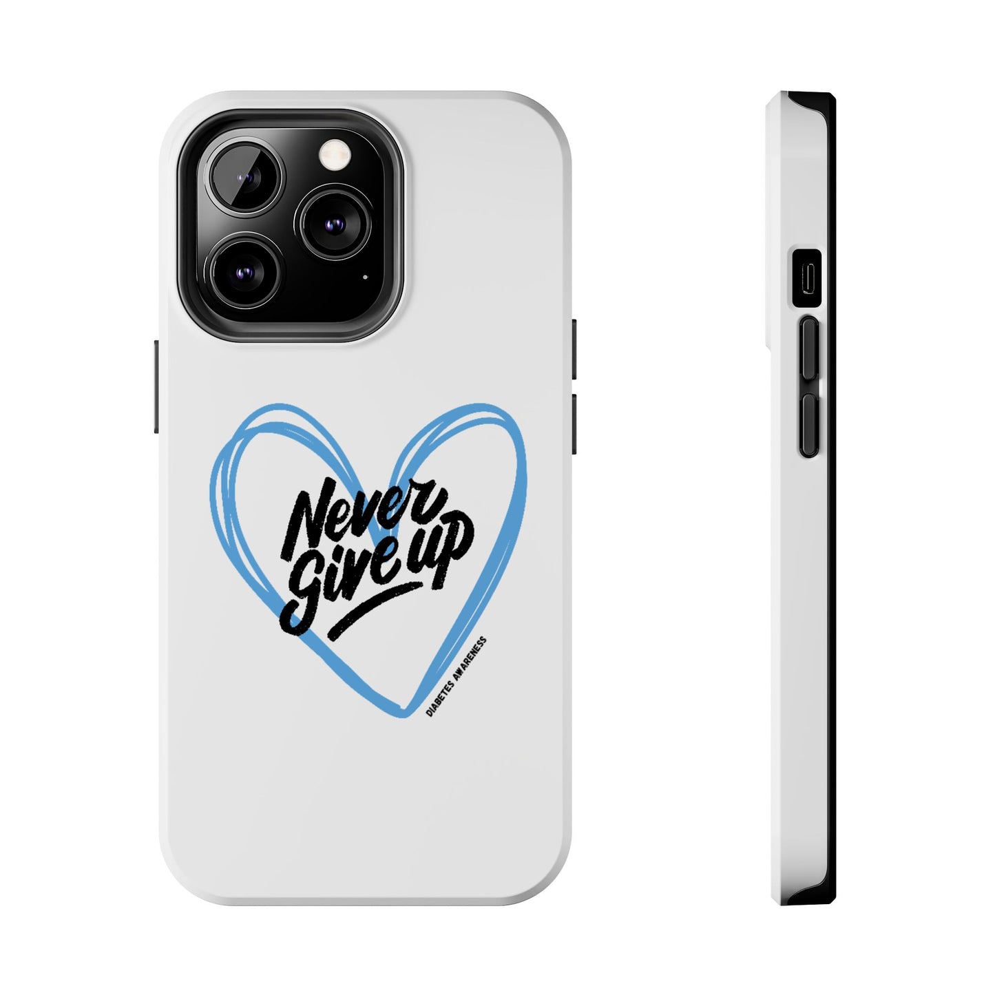 Never Give Up! - Tough Phone Case The Diabuddies Store Mobile Phone Cases $18.23