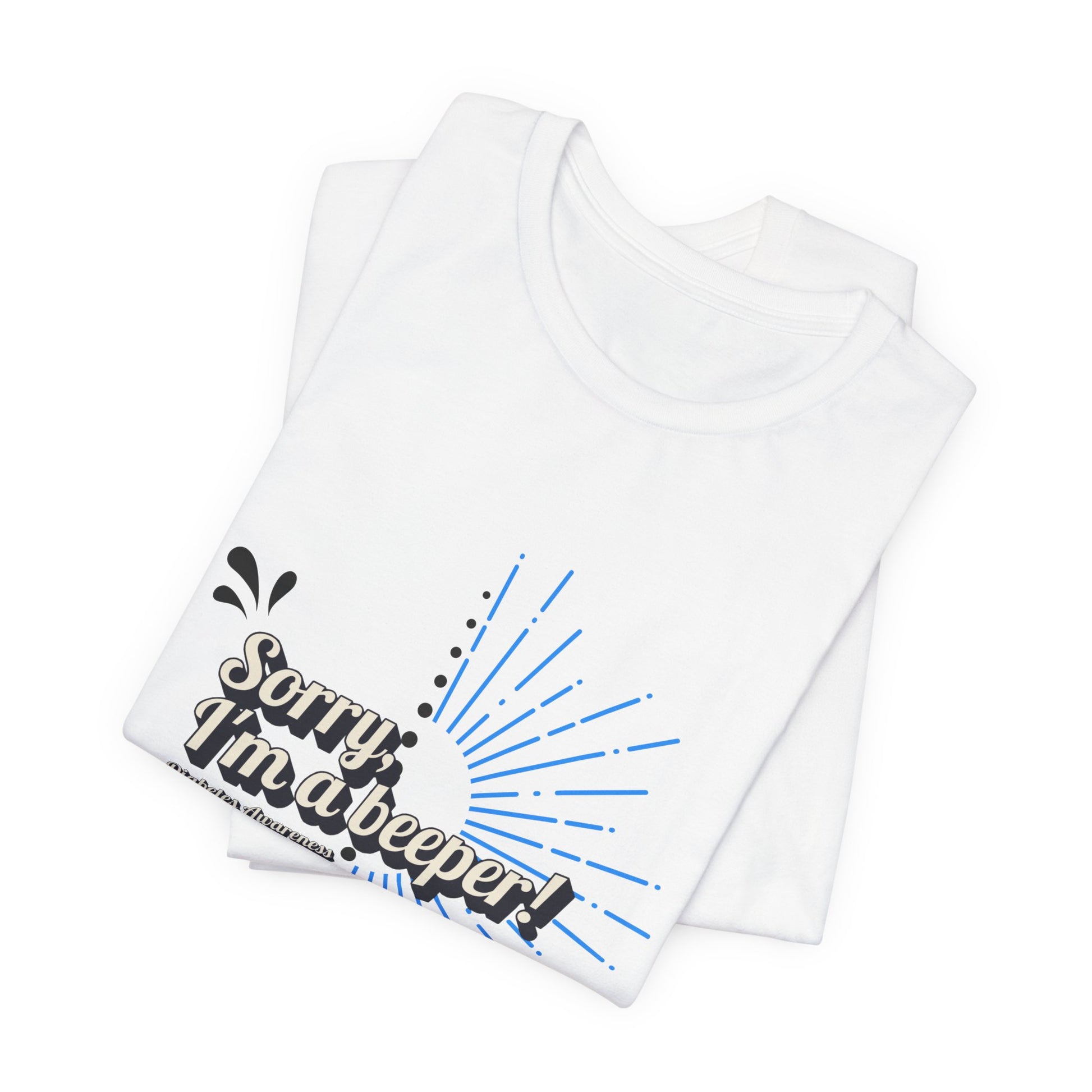 The Diabuddies Store Sorry I'm a Beeper - Unisex Tee Sorry I'm a Beeper - Unisex Tee: Always connected? This tee's for you. Embrace the constant buzz of life in comfort and style! T-Shirts $30.27