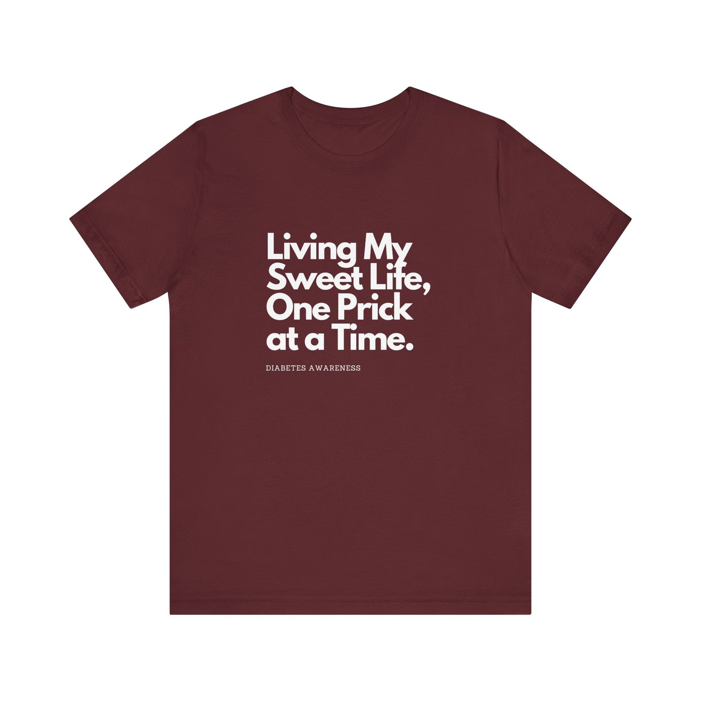 Sweet Life & One Prick at a Time - Unisex Tee The Diabuddies Store T-Shirts $22.50