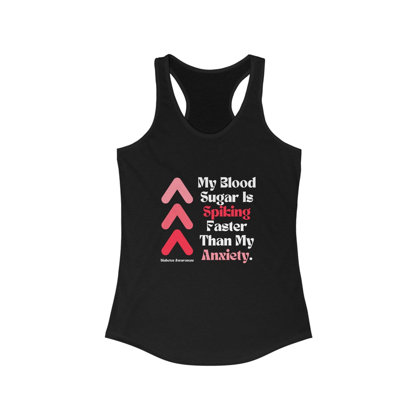 The Diabuddies Store Spiking Faster Than My Anxiety - Racerback Tank Spiking Faster Than My Anxiety - Racerback Tank: Get ready to make a statement without saying a word. Our "Spiking Faster Than My Anxiety" tank is for anyone who knows the feeling of the