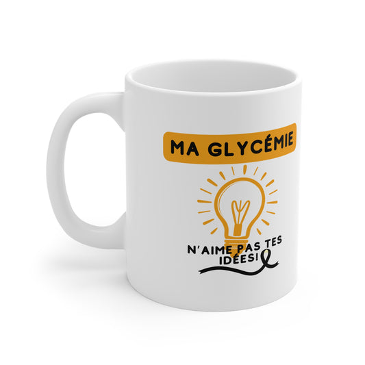 The Diabuddies Store My Blood Sugar Doesn't like your Ideas (French) - Mug 11oz My Blood Sugar Doesn't like your Ideas (French) - Mug 11oz: We get it. Some mornings (or afternoons, or evenings!) your blood sugar just has a mind of its own. This hilarious