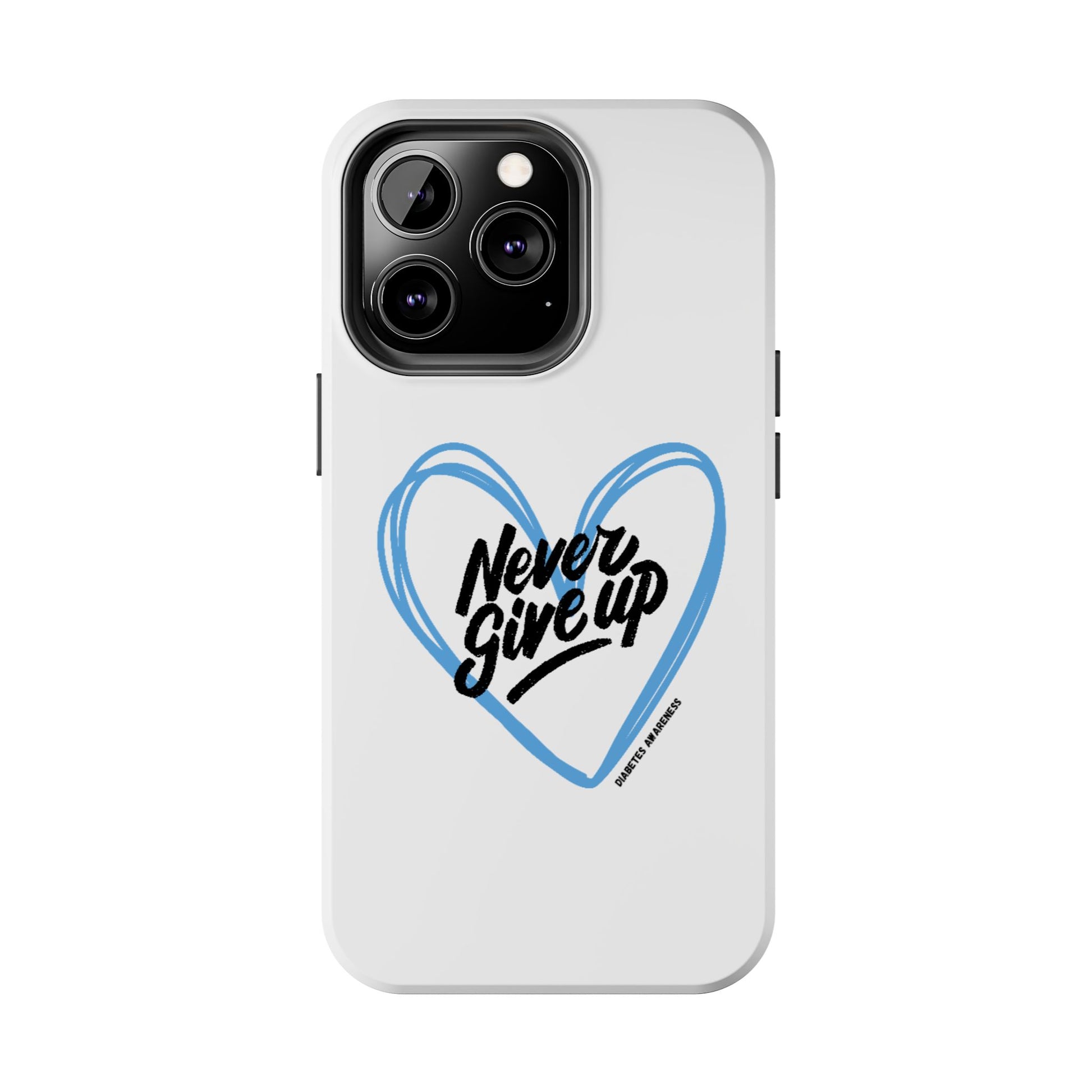 Never Give Up! - Tough Phone Case The Diabuddies Store Mobile Phone Cases $18.23
