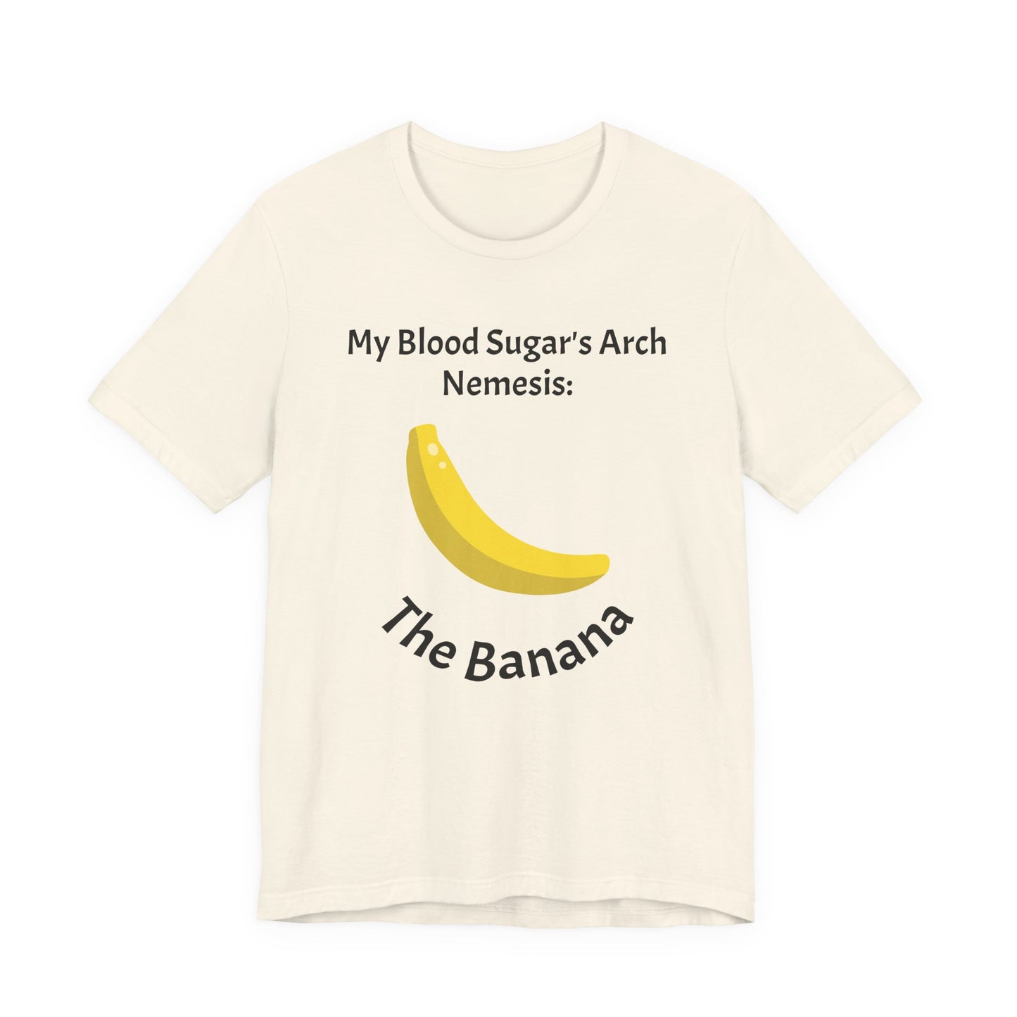 My Blood Sugar's Arch Nemesis: The Banana - Unisex Tee The Diabuddies Store T-Shirts $25.00