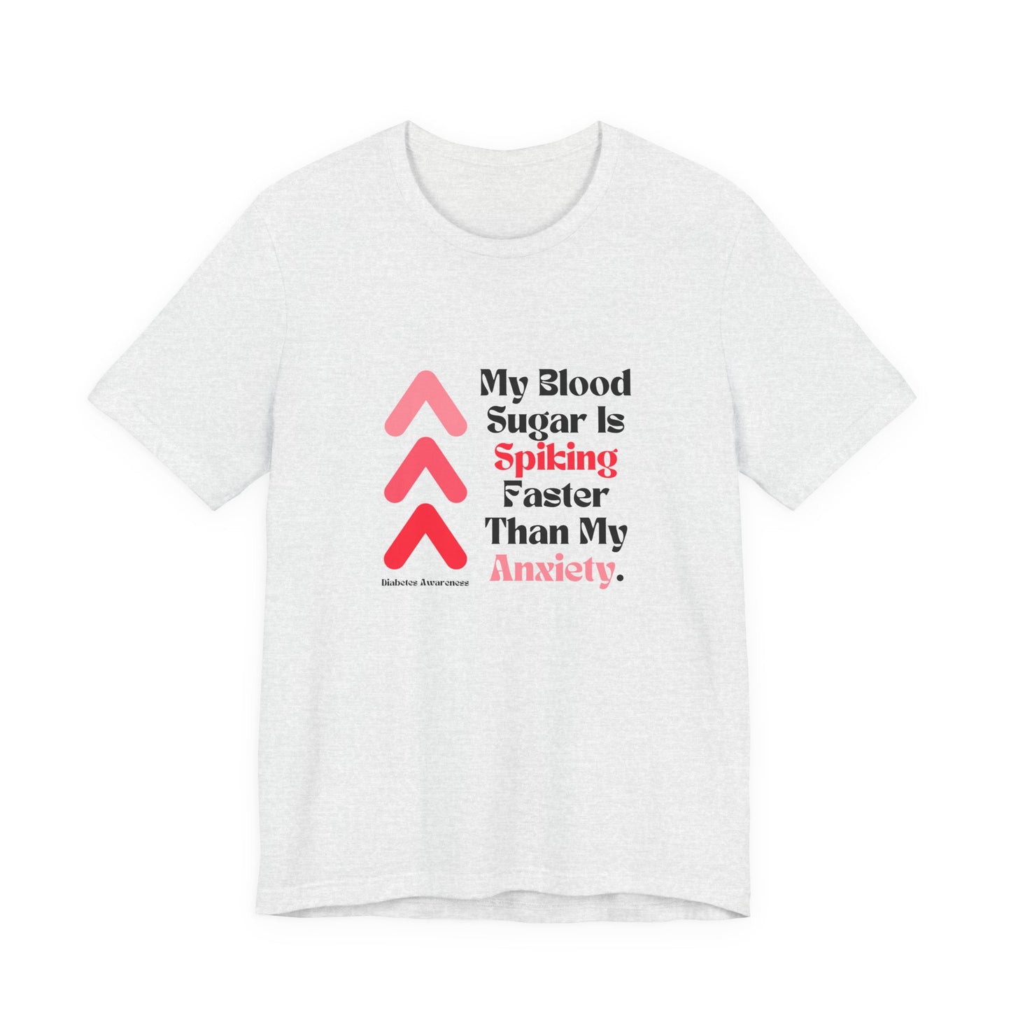 The Diabuddies Store Spiking Faster than my Anxiety - Unisex Tee Get ready to make a statement without saying a word. Our "Spiking Faster Than My Anxiety" Unisex Tee is for anyone who knows the feeling of their blood sugar taking off at warp speed. It's a