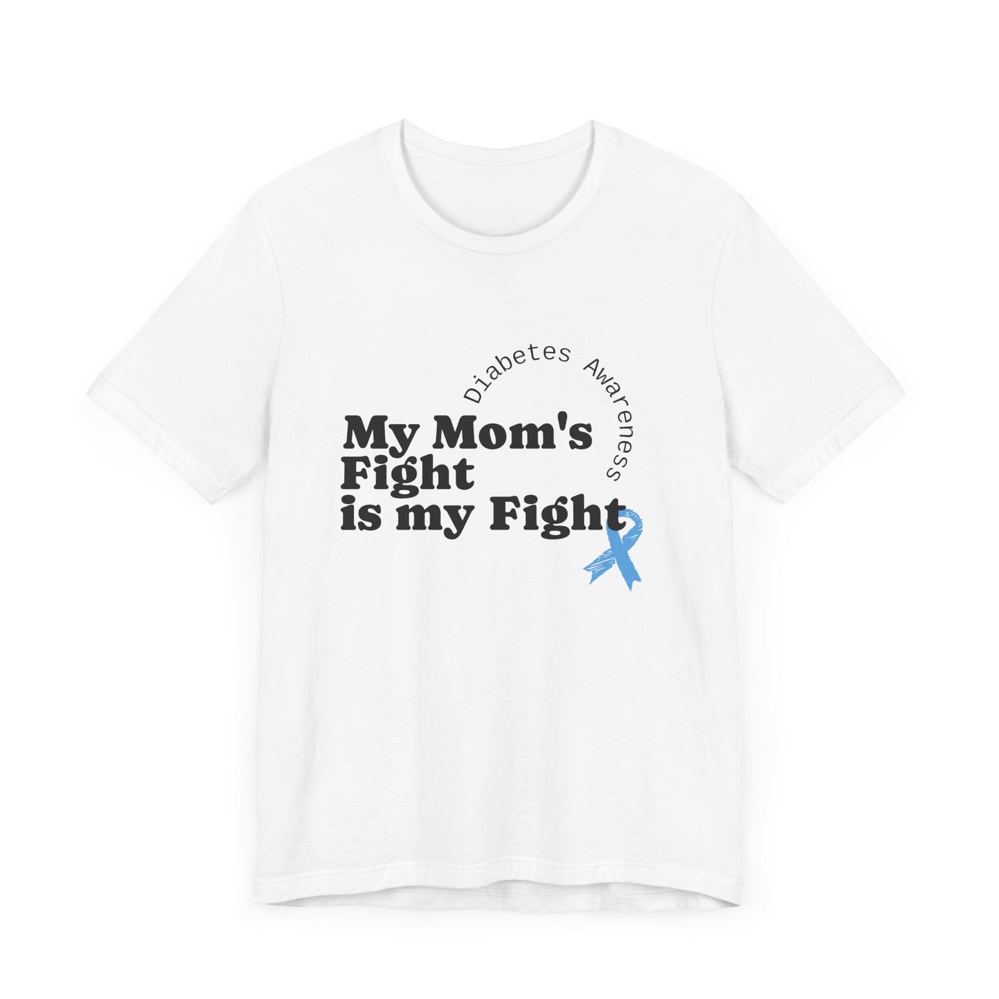 My Mom's Fight is my Fight Unisex Tee The Diabuddies Store T-Shirts $22.50
