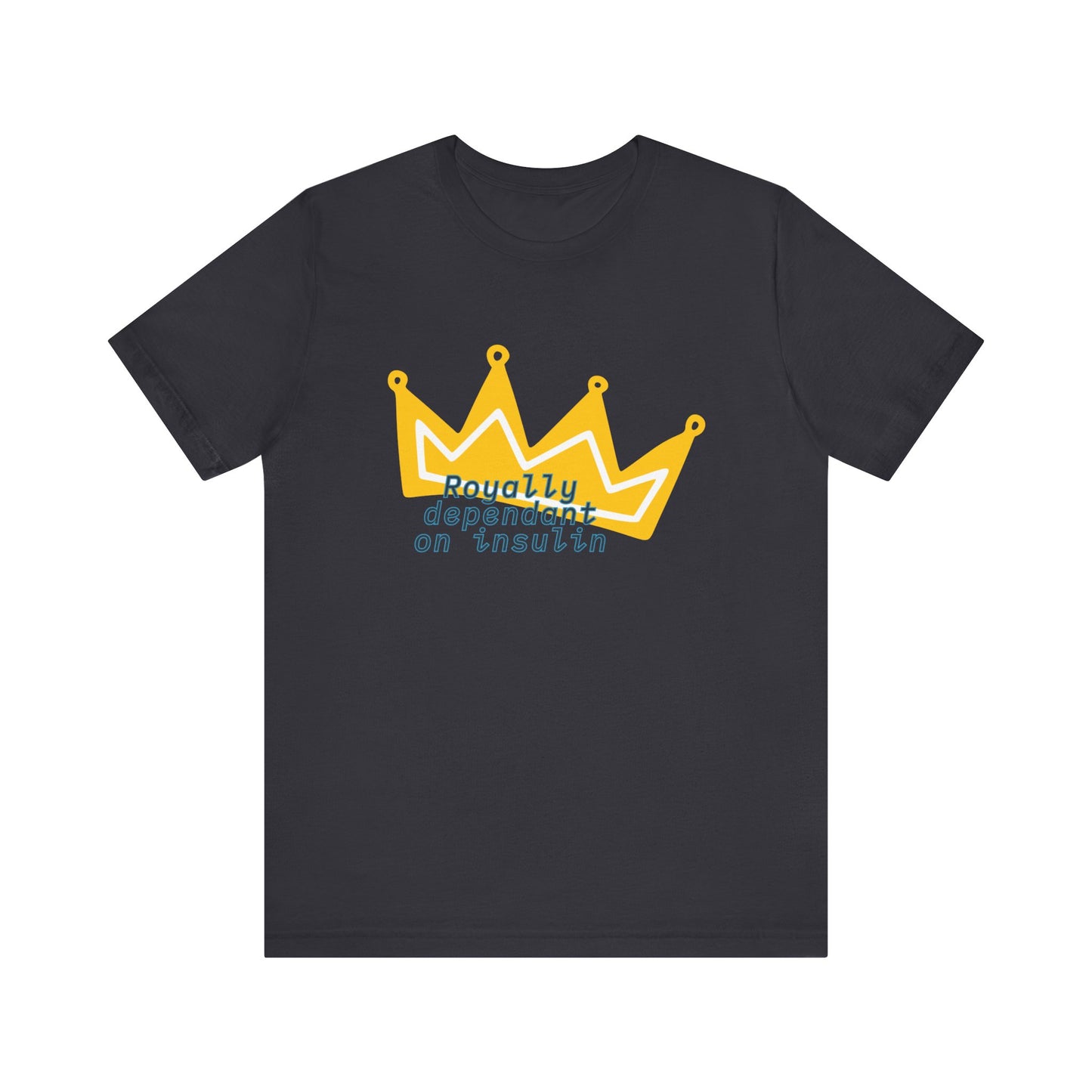 Royally Insulin Dependent - Unisex Tee The Diabuddies Store T-Shirts $22.50