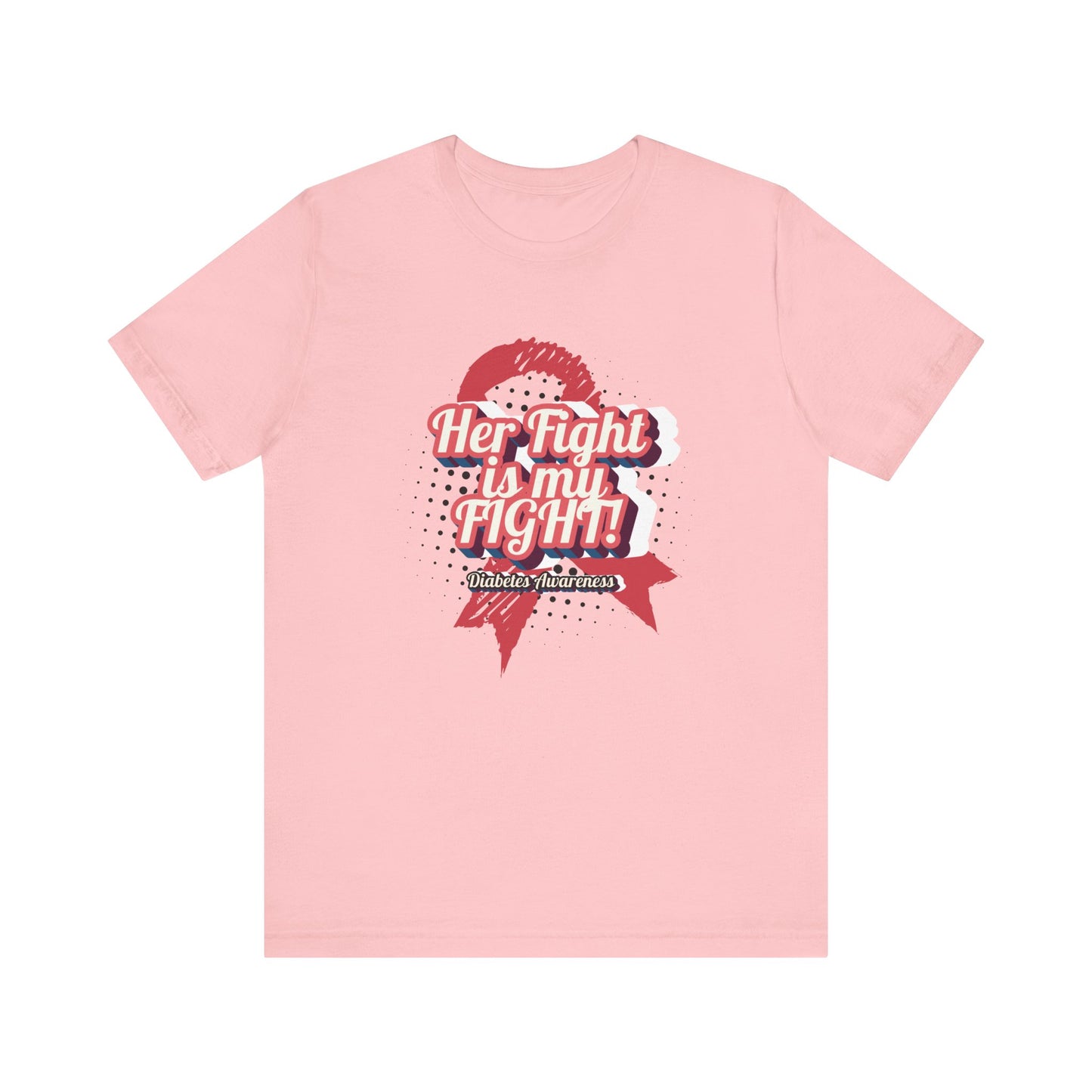 Her Fight is my Fight! (Pink) - Unisex Tee The Diabuddies Store T-Shirts $30.27