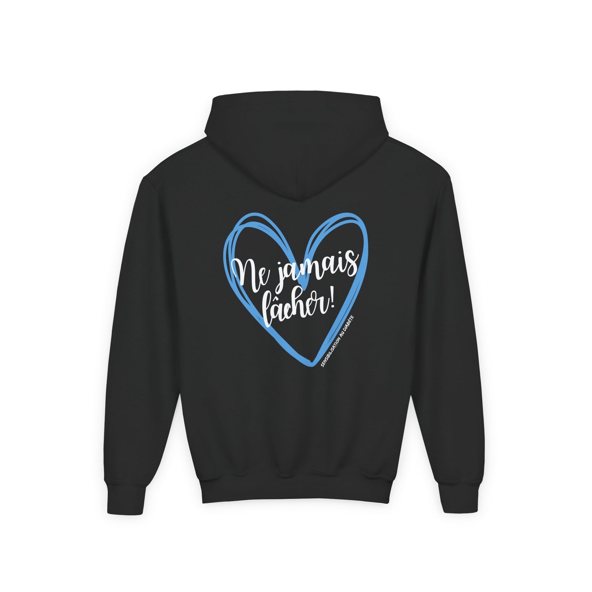 The Diabuddies Store Never Give Up French - Youth Hoodie Never Give Up French - Youth Hoodie: A powerful statement for the young warriors of the diabetes community. This French "Ne jamais lâcher" hoodie is the perfect way to share a message of strength, r
