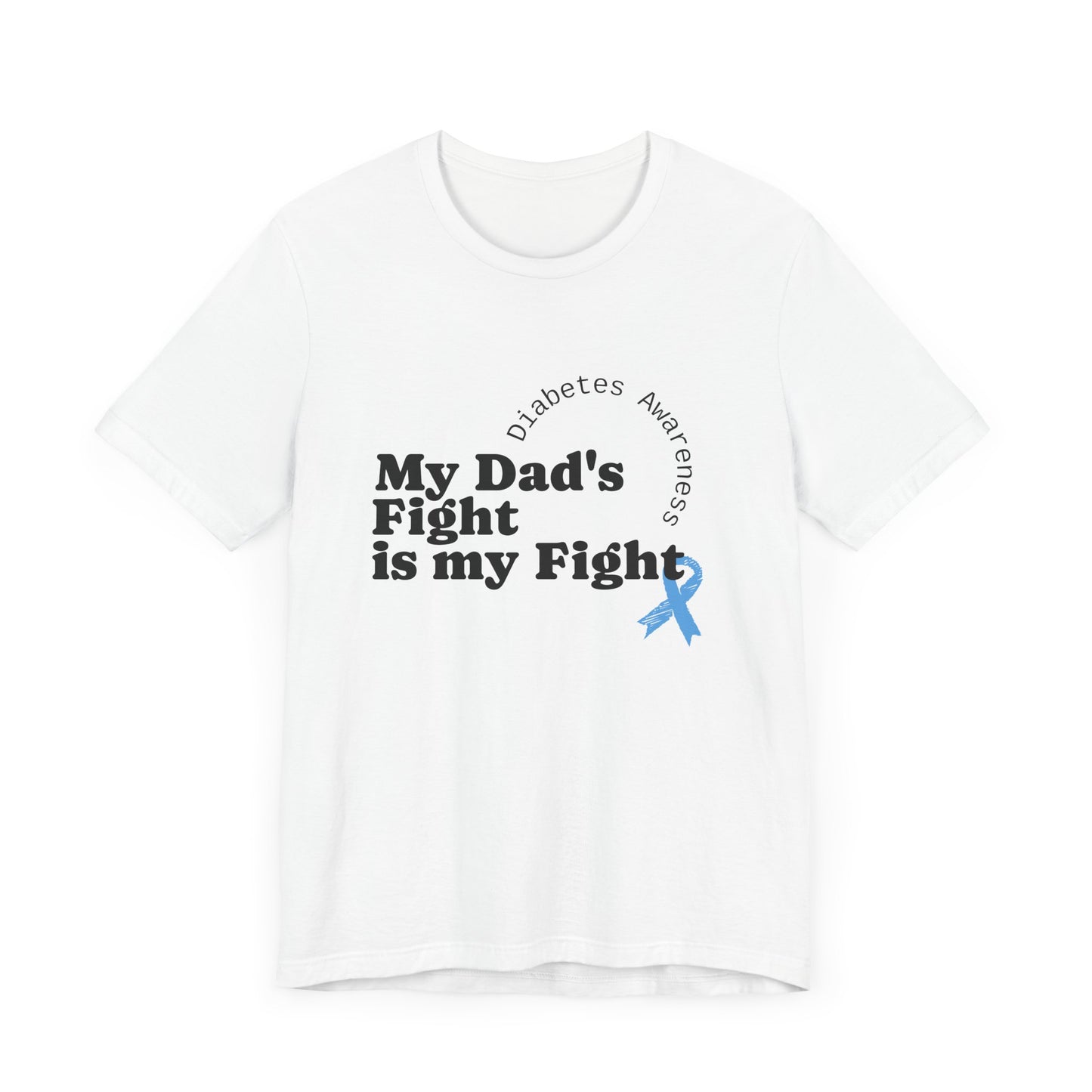 My Dad's Fight is my Fight - Unisex Tee The Diabuddies Store T-Shirts $22.50