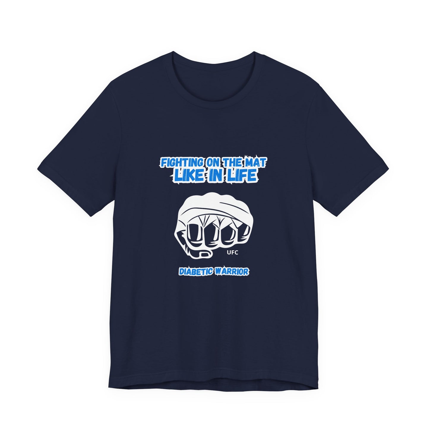 The Diabuddies Store Diabetes Awareness & UFC - Unisex Tee Diabetes Awareness & UFC - Unisex Tee: "Fighting on the Mat like in Life. Diabetic Warrior." Conquer every challenge with this powerful unisex tee. T-Shirts $30.27