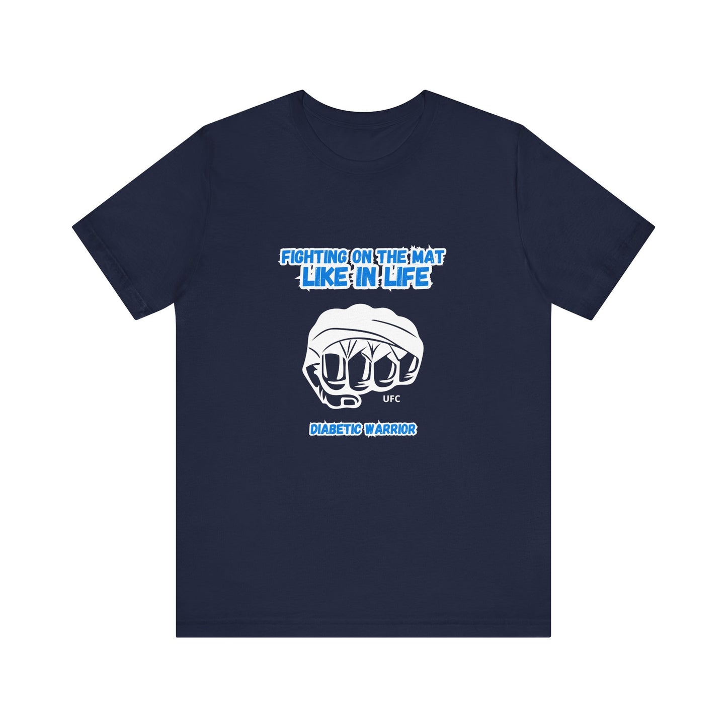 The Diabuddies Store Diabetes Awareness & UFC - Unisex Tee Diabetes Awareness & UFC - Unisex Tee: "Fighting on the Mat like in Life. Diabetic Warrior." Conquer every challenge with this powerful unisex tee. T-Shirts $22.50