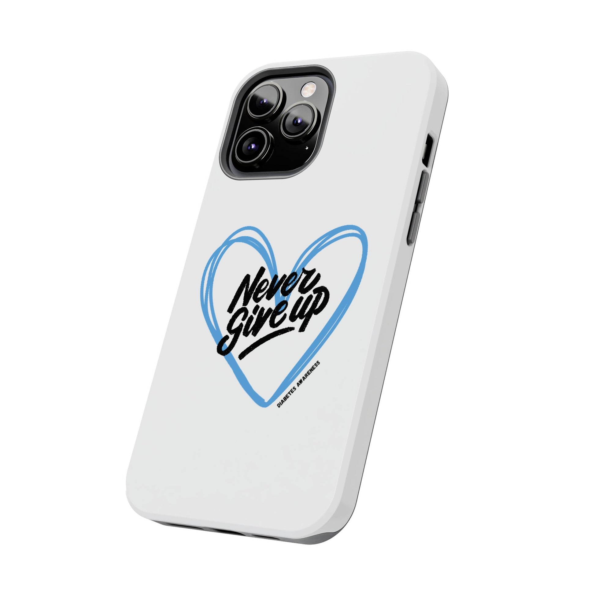 Never Give Up! - Tough Phone Case The Diabuddies Store Mobile Phone Cases $18.23