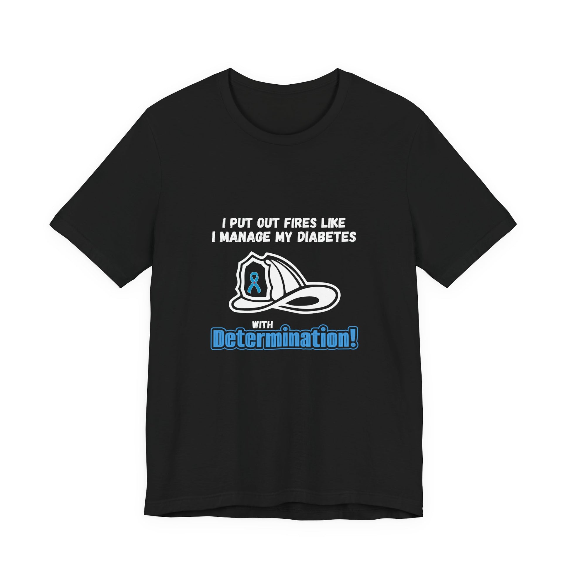 The Diabuddies Store Fight Fires & Diabetes with Determination - Unisex Tee Fight Fires & Diabetes with Determination - Unisex Tee: Brave flames, conquer diabetes. A tee for resilient heroes showing unwavering strength daily. T-Shirts $30.27