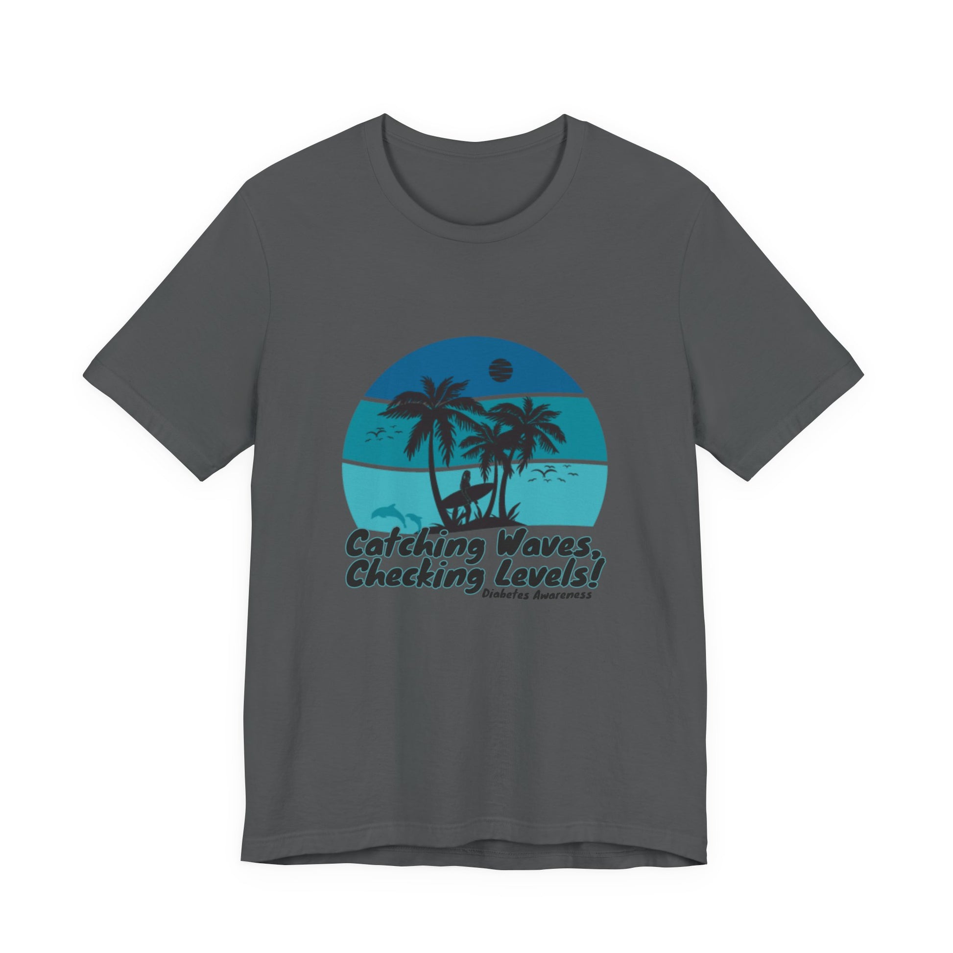 The Diabuddies Store Catching Waves, Checking Levels - Unisex Tee Catching Waves, Checking Levels - Unisex Tee: Hit the beach or the studio in comfort with our "Catching Waves, Checking Levels..." tee, designed for everyone, including those managing diabe