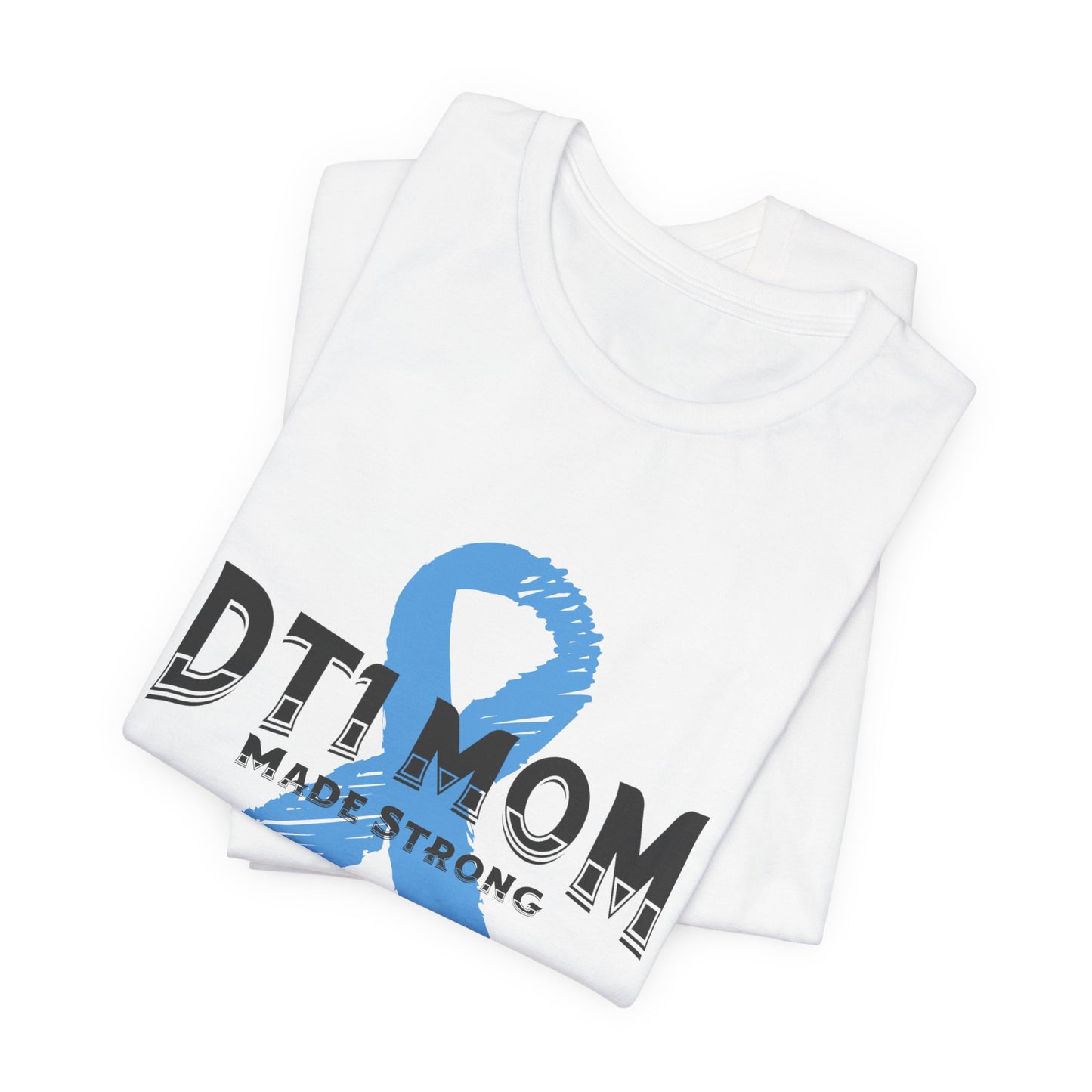 DT1 Mom, Made Strong - Unisex Tee The Diabuddies Store T-Shirts $22.50