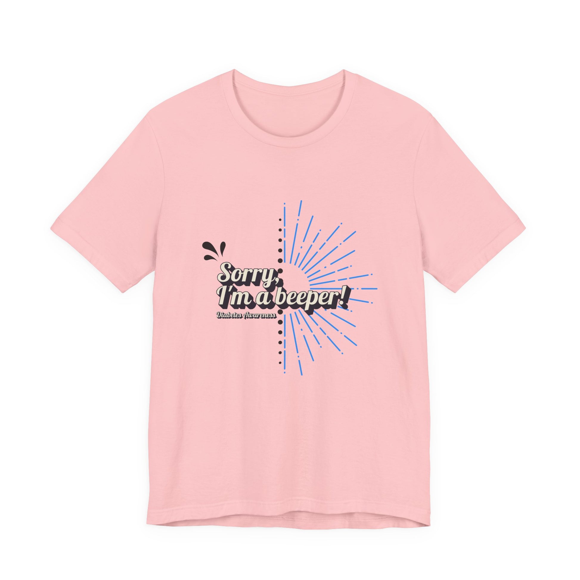 The Diabuddies Store Sorry I'm a Beeper - Unisex Tee Sorry I'm a Beeper - Unisex Tee: Always connected? This tee's for you. Embrace the constant buzz of life in comfort and style! T-Shirts $30.27