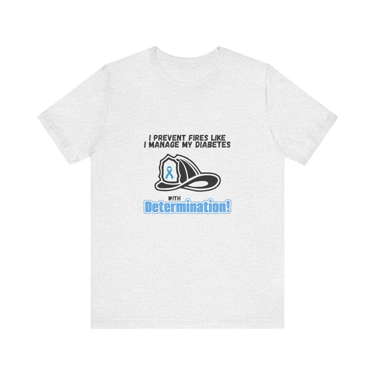 The Diabuddies Store Diabetes & Fire Prevention - Unisex Tee Diabetes & Fire Prevention - Unisex Tee: For the unsung heroes who dedicate their lives to keeping communities safe, while diligently managing their own health. Our Unisex Tee is designed specif