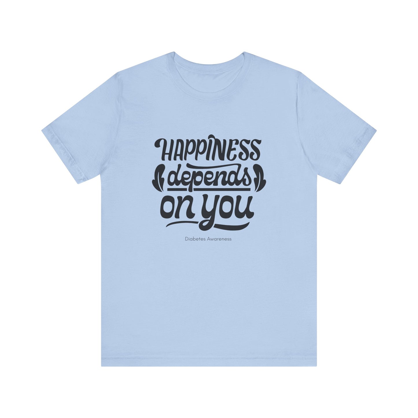 Happiness Depends on You - Unisex Tee The Diabuddies Store T-Shirts $22.50