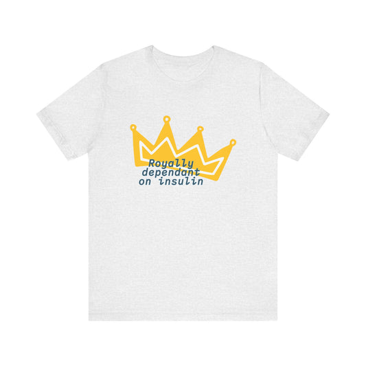 Royally Insulin Dependent - Unisex Tee The Diabuddies Store T-Shirts $22.50