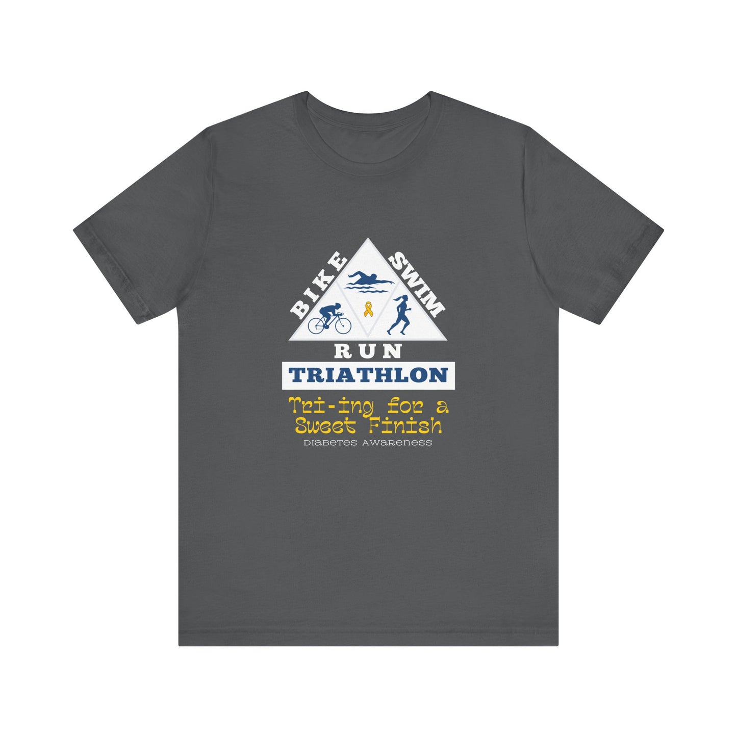 The Diabuddies Store Diabetes & Triathlon - Unisex Tee Diabetes & Triathlon - Unisex Tee: The "Tri-ing for a Sweet Finish" slogan is a powerful nod to both your athletic goals and your journey with diabetes. It's about achieving victory on your own terms.