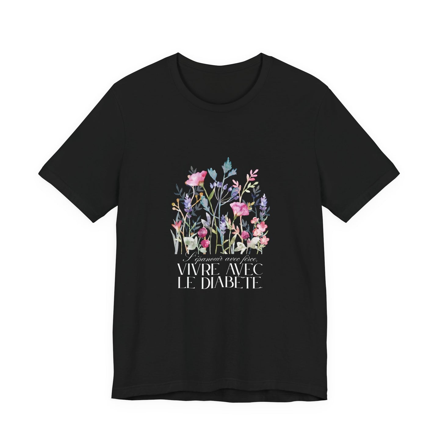 The Diabuddies Store Blossoming Strong, Living with Diabetes. (French) Unisex Tee Blossoming Strong, Living with Diabetes. (French) Unisex Tee: Wear your strength proudly! Our "S'épanouir avec force, vivre avec le diabète." Unisex Tee is a beautiful remin
