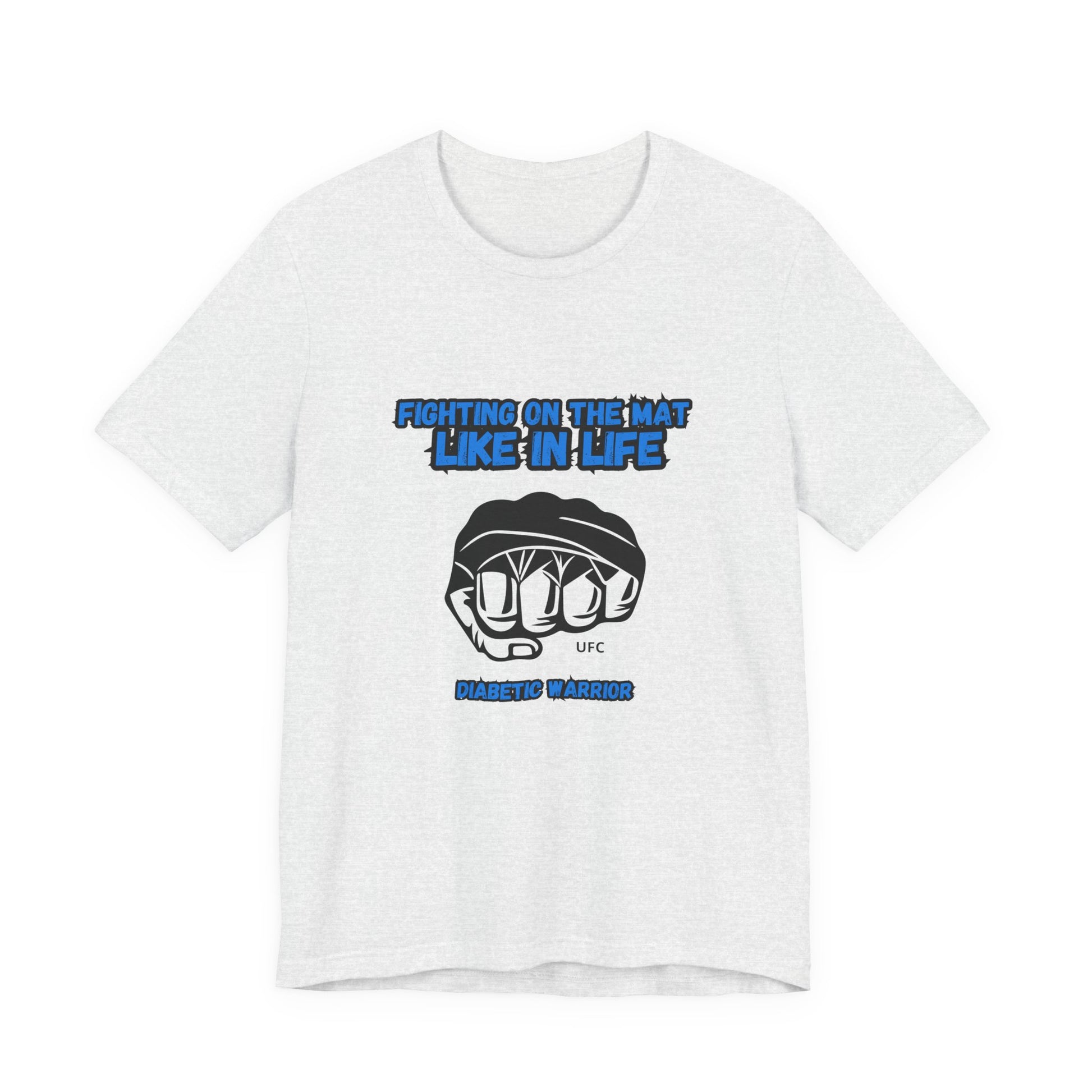 The Diabuddies Store Diabetes Awareness & UFC - Unisex Tee Diabetes Awareness & UFC - Unisex Tee: "Fighting on the Mat like in Life. Diabetic Warrior." Conquer every challenge with this powerful unisex tee. T-Shirts $30.27