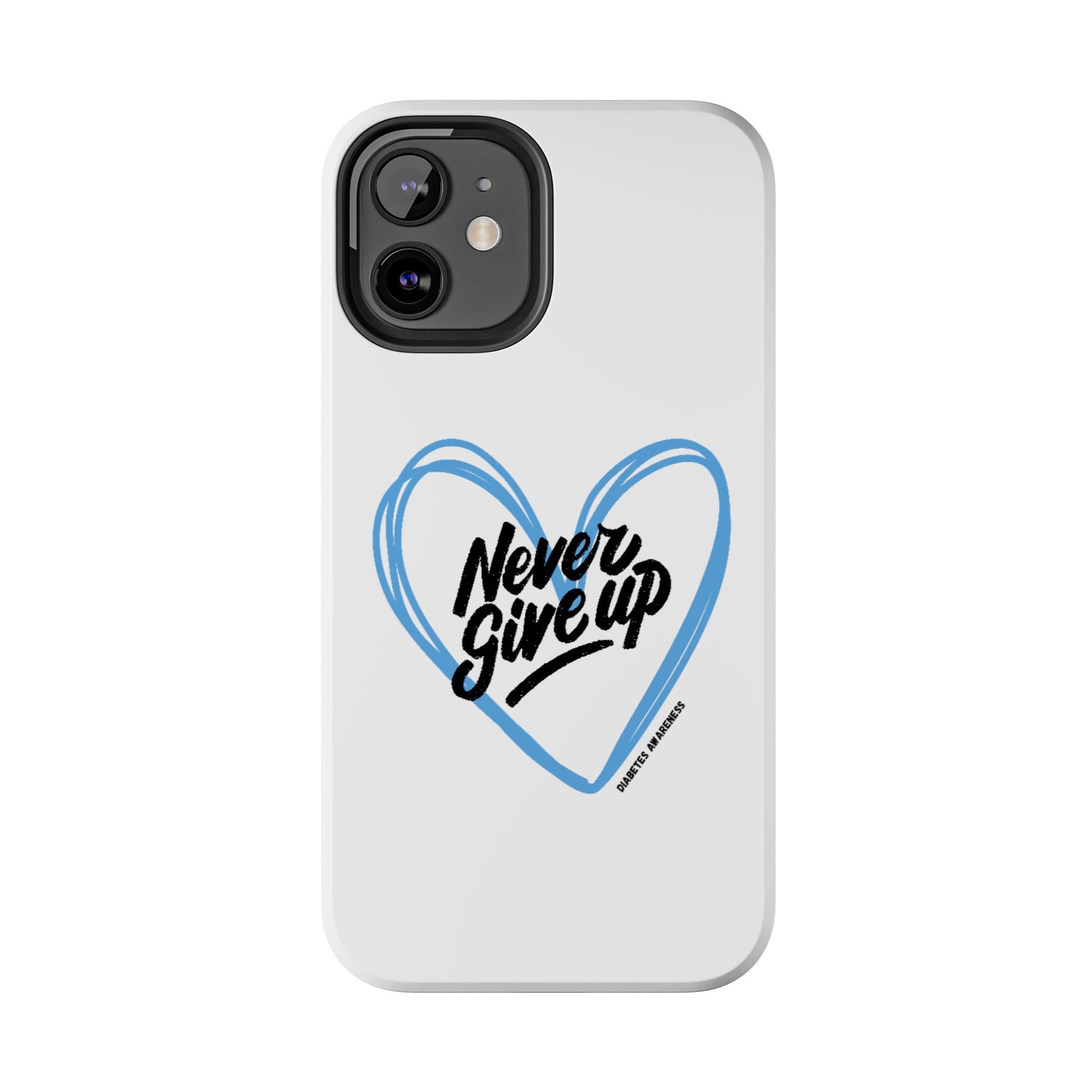 Never Give Up! - Tough Phone Case The Diabuddies Store Mobile Phone Cases $18.23