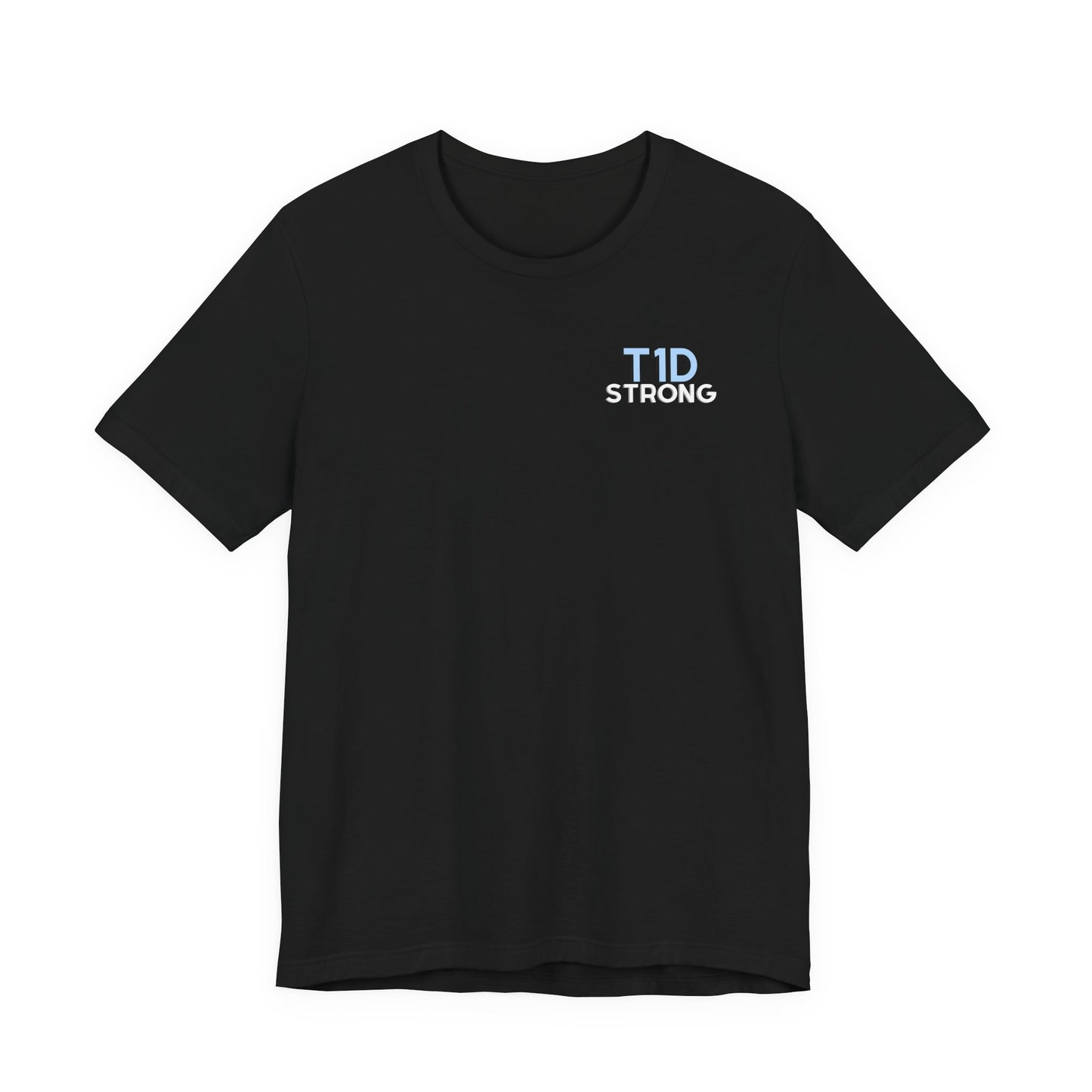 The Diabuddies Store T1D Strong, Diabetes Awareness - Unisex Tee T1D Strong, Diabetes Awareness - Unisex Tee: Wear your strength. This T1D Strong tee sends a powerful message: "Diabetes doesn't define me. I define my diabetes." It's more than a shirt; it'